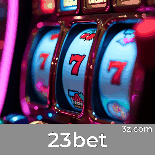 23bet: Cassino e Apostas com Segurança